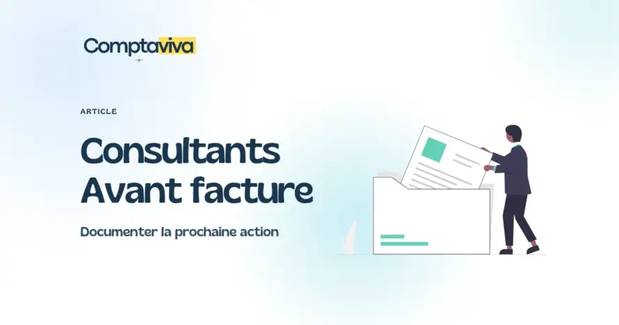 Consultants : missions réalisées sans facture, suivi des documents et prochaines actions. Illustration de classement documentaire.